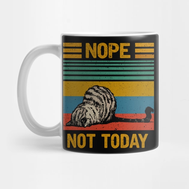 NOPE NOT TODAY by JeanettVeal